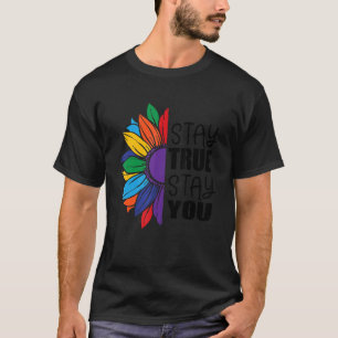 Bleibe True Bleibe You Lgbt Sunflower Flag Gay Pri T-Shirt