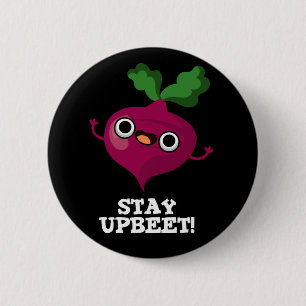 Bleibe Upbeet Funny Veggie Beet Pun Dark BG Button