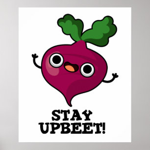 Bleibe Upbeet Funny Veggie Beet Pun Poster