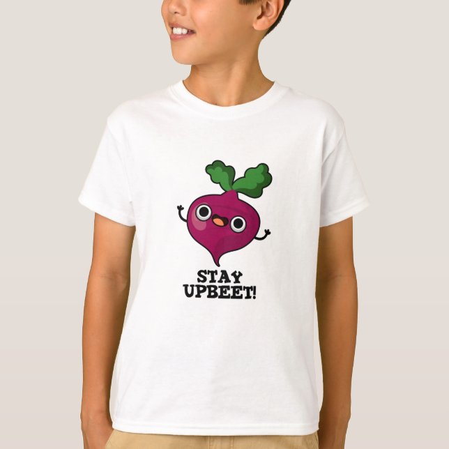 Bleibe Upbeet Funny Veggie Beet Pun T-Shirt (Vorderseite)