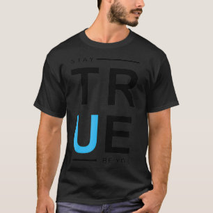 Bleibe wahr, ob du bist  T-Shirt