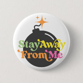 Bleibe weg von mir Bomb Funny Snarky Sarcastic Button