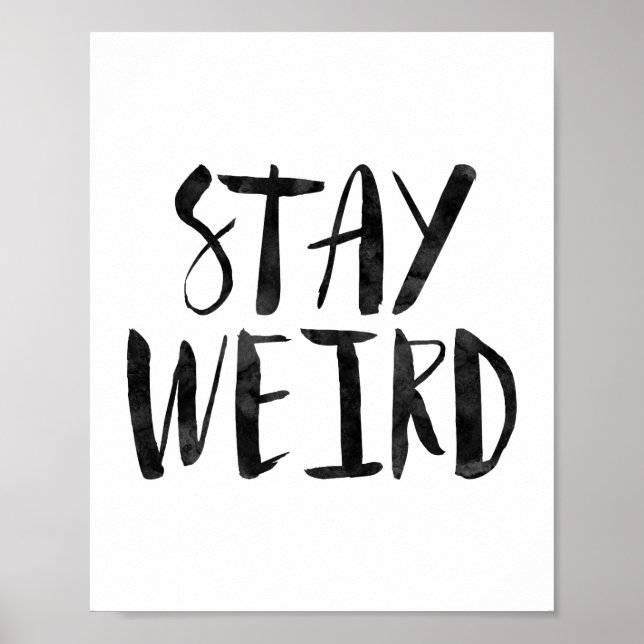 Bleibe Weird Poster (Vorne)