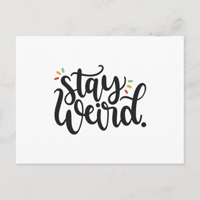 Bleibe Weird Postkarte (Vorderseite)