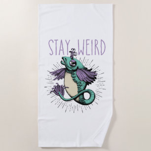 Bleibe Weird Strandtuch
