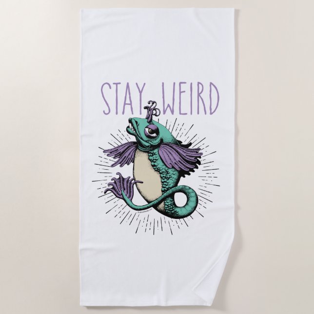 Bleibe Weird Strandtuch (Vorderseite)