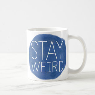 Bleibe Weird Tasse