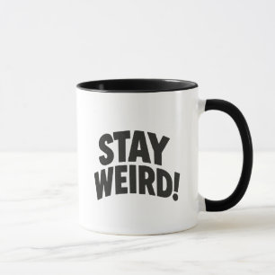 Bleibe Weird Tasse