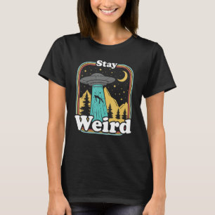 Bleibe Weird Ufo Entführung 70er 80er Retro Alien T-Shirt