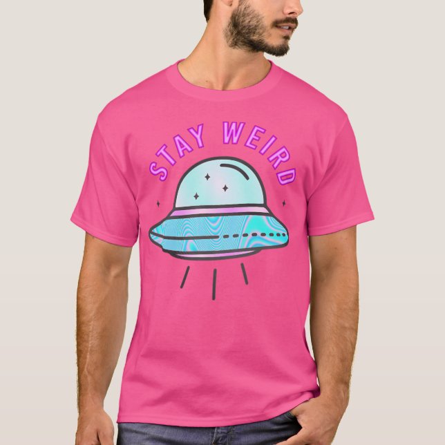 Bleibe Weird - Ufo T-Shirt (Vorderseite)