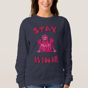 Bleibe, wie du bist sweatshirt