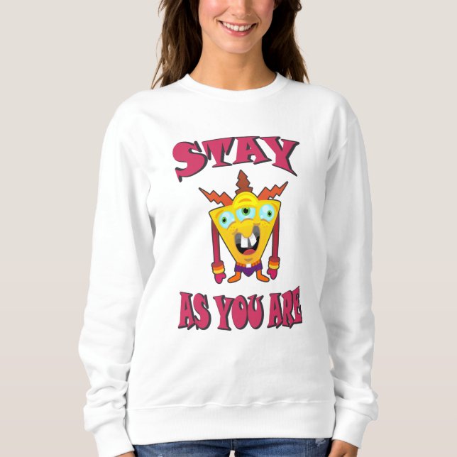 Bleibe, wie du bist sweatshirt (Vorderseite)