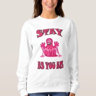 Bleibe, wie du bist sweatshirt