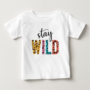 Bleibe Wild Baby T-shirt