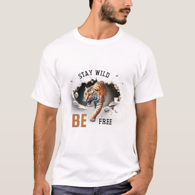Bleibe Wild Be Free Inspiration T - Shirt (Vorderseite)
