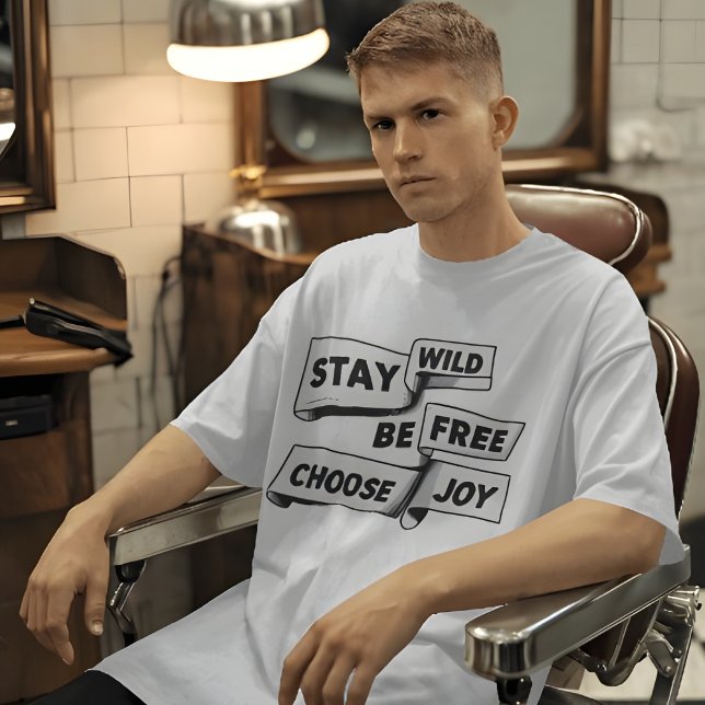 Bleibe Wild Be Free Motivierend Quote T - Shirt (Von Creator hochgeladen)