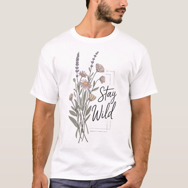 Bleibe Wild Boho Wildblumen Minimalistisches T-Shi T-Shirt (Vorderseite)