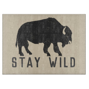 Bleibe Wild Buffalo Typografie Schneidebrett