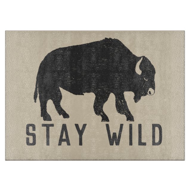 Bleibe Wild Buffalo Typografie Schneidebrett (Vorderseite)