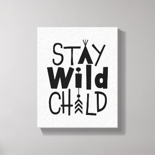 Bleibe Wild Child Leinwanddruck