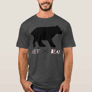 Bleibe Wild Hey Bear T-Shirt