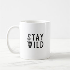 Bleibe Wild Kaffeetasse