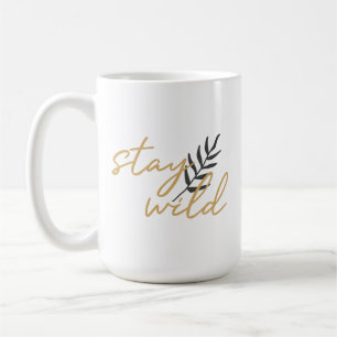 Bleibe Wild Kaffeetasse