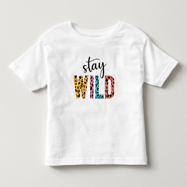 Bleibe Wild Kleinkind T-shirt (Vorderseite)