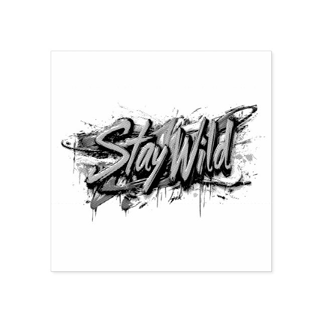 "Bleibe Wild" - lebendiges Textdesign im Graffiti- Gummistempel (Prägung)
