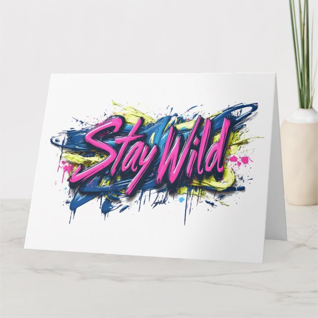 "Bleibe Wild" - lebendiges Textdesign im Graffiti- Karte (Vorderseite)