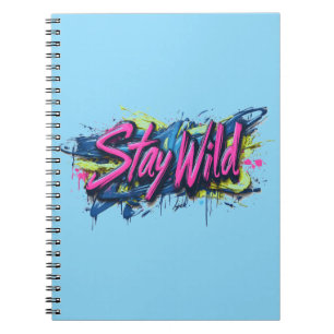 "Bleibe Wild" - lebendiges Textdesign im Graffiti- Notizblock