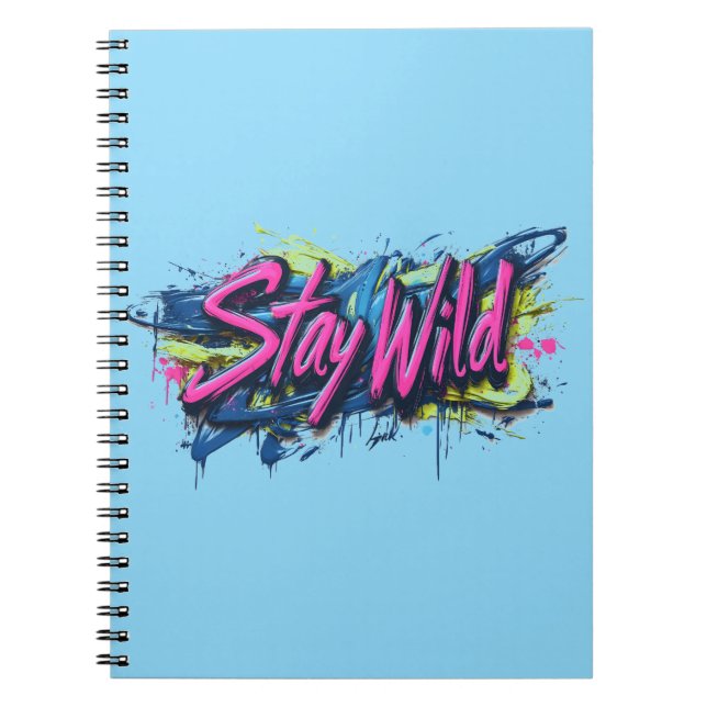 "Bleibe Wild" - lebendiges Textdesign im Graffiti- Notizblock (Vorderseite)