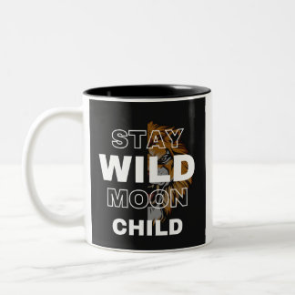 Bleibe Wild Moon Child | Boho Celestial Design Zweifarbige Tasse