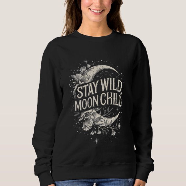 Bleibe Wild Moon Child Celestial Boho Moon and Sta Sweatshirt (Vorderseite)