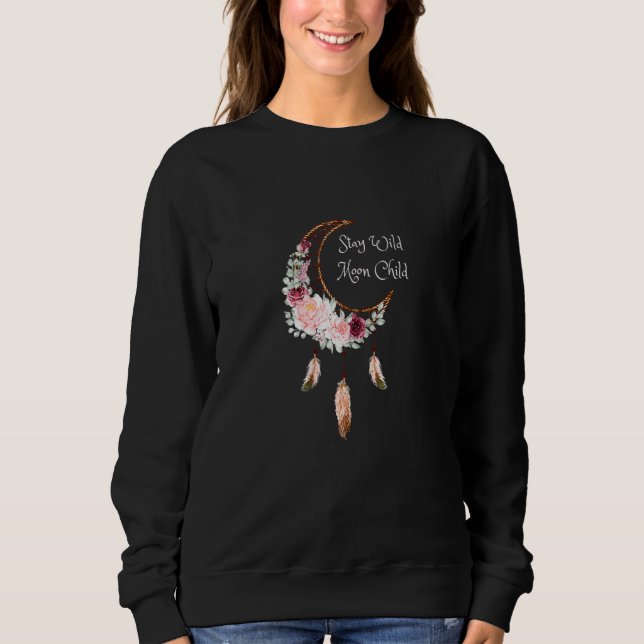 Bleibe Wild Moon Child Dream Catcher Sweatshirt (Vorderseite)