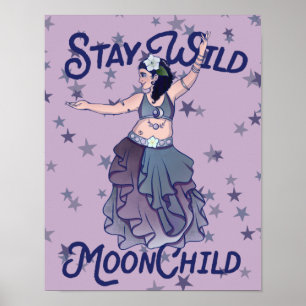 Bleibe Wild Moon Child MoonChild Bly Dancer Art Poster