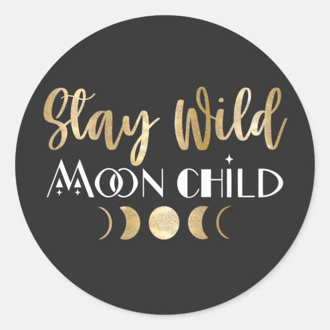 Bleibe Wild Moon Child Runder Aufkleber (Vorderseite)