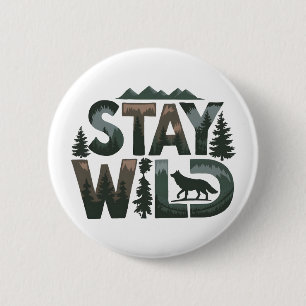 Bleibe Wild - Naturlich Inspiriert Design Button