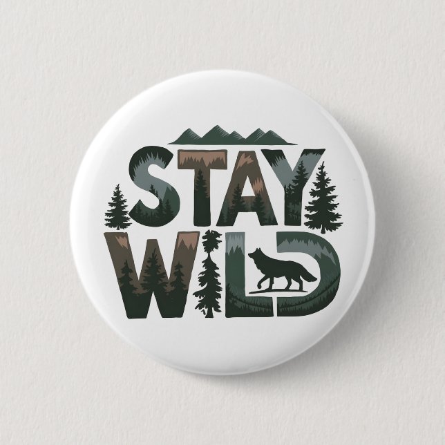 Bleibe Wild - Naturlich Inspiriert Design Button (Vorderseite)
