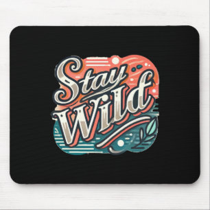 Bleibe Wild Sticker Trendy Handschrift Typografie Mousepad
