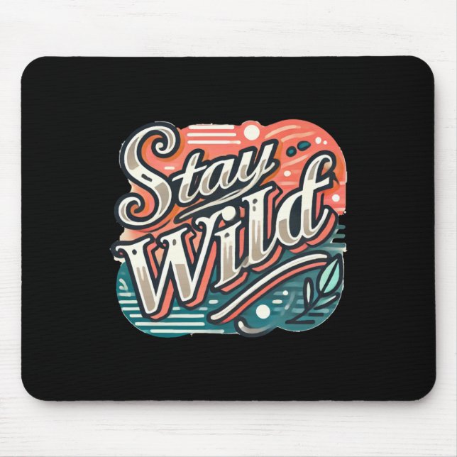 Bleibe Wild Sticker Trendy Handschrift Typografie Mousepad (Vorne)