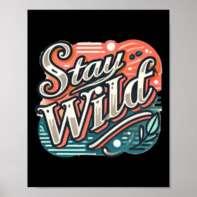 Bleibe Wild Sticker Trendy Handschrift Typografie Poster (Vorne)