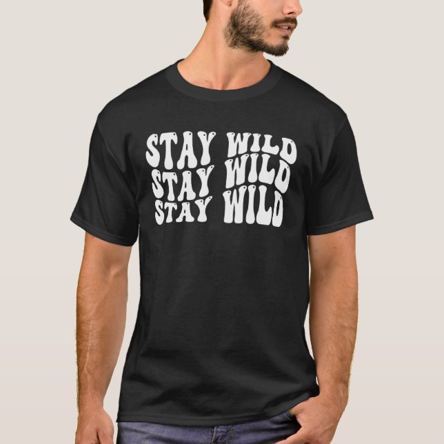 Bleibe Wild T-Shirt (Vorderseite)