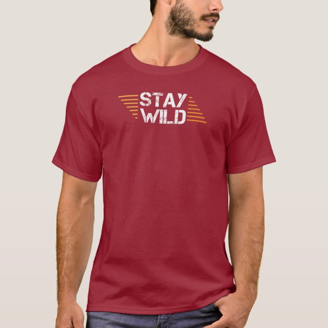 Bleibe Wild T - Shirt - Adventure Inspiriert Graph (Vorderseite)
