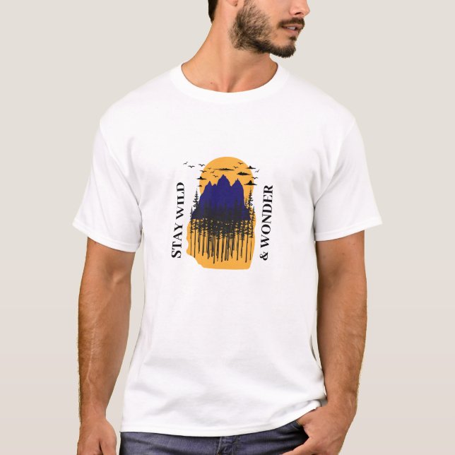 Bleibe wild und wundervoll T-Shirt (Vorderseite)