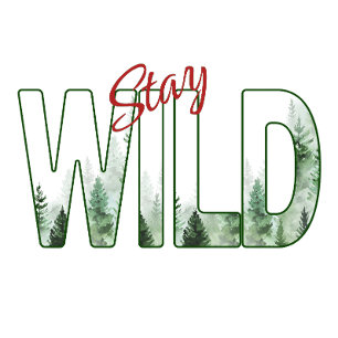 Bleibe Wild Wasserfarbe Wald Kiefern Natur Typo T-Shirt