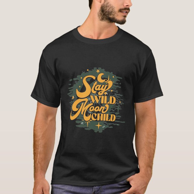 "bleibe wilden Mondkinder" zum Shirt-Design. T-Shirt (Vorderseite)