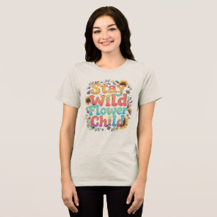 Bleibe Wildkind der Blume Tri-Blend Shirt