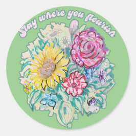 Bleibe, wo du geblüht hast runder aufkleber