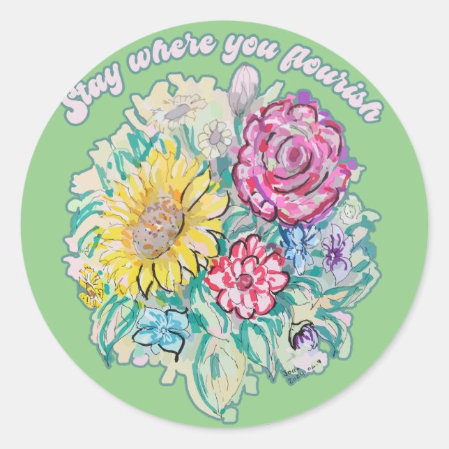 Bleibe, wo du geblüht hast runder aufkleber (Vorderseite)